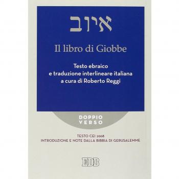 Il libro di Giobbe. Introduzione e note dalla Bibbia di Gerusalemme. Testo CEI 2008. Versione interlineare in italiano