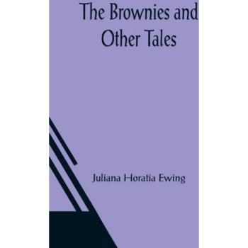 Horatia Ewing, Juliana: The Brownies and Other Tales