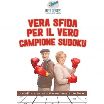 Vera sfida per il vero campione Sudoku | con 240 rompicapi Sudoku estremi da risolvere