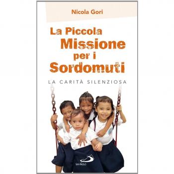La piccola missione per i sordomuti. La carità silenziosa