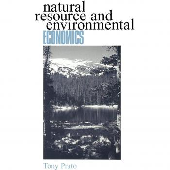 Natural Resource and Environmental Economics by Prato & Tony Centre for Agricultural & Resource and Environmental Systenms & University of Missouri Columb