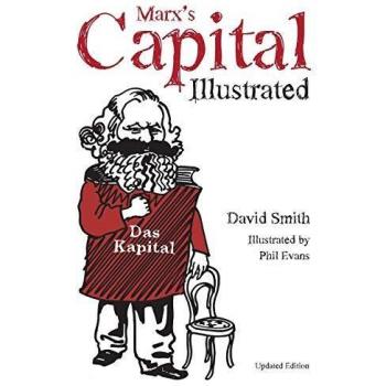 Marx's Capital Illustrated : An Illustrated Introduction