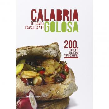 Calabria golosa. 200 ricette di cucina tradizionale
