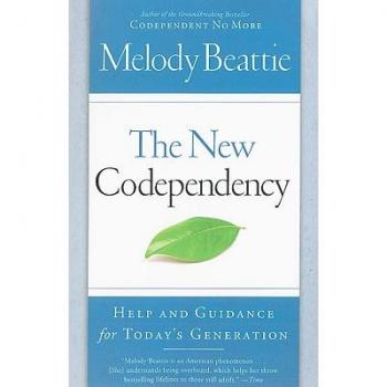 The New Codependency : Help and Guidance for Today's Generation, by Melody Beattie
