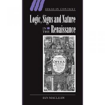 Logic, signs and nature in the renaissance hardcover