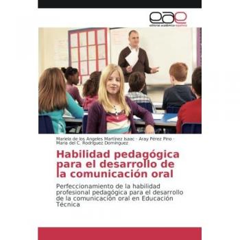 Martínez Isaac, Mariela de los Angeles: Habilidad pedagógica para el desarrollo de la comunicación oral