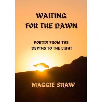 Waiting For The Dawn: Poetry from the Depths to the Light