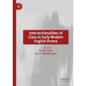 Intersectionalities of Class in Early Modern English Drama