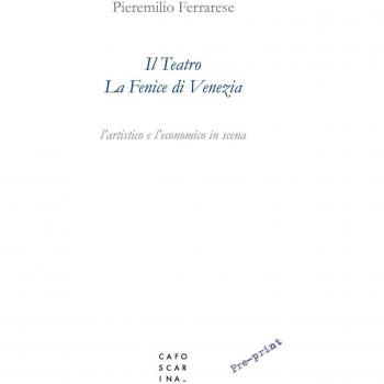 Il teatro La Fenice di Venezia. L'artistico e l'economico in scena