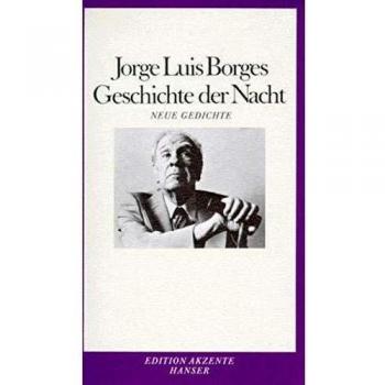 Borges, Jorge Luis Geschichte Der Nacht: Neue Gedichte. Zweisprachige Ausgabe