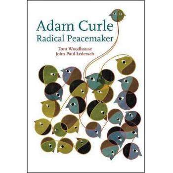 Adam Curle Radical Peacemaker by John Paul Ledereach 9781907359798 | Brand New