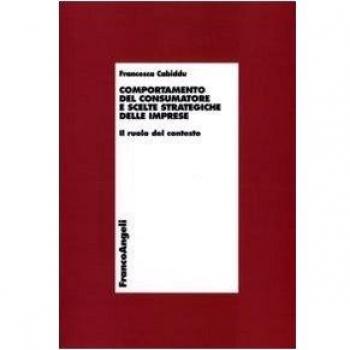 Comportamento del consumatore e scelte strategiche delle imprese. Il ruolo del contesto