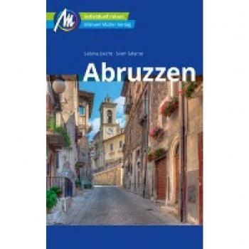 Sabine Becht Abruzzen Reiseführer Michael Müller Verlag: Individuell Reisen Mit Vielen Praktischen Tipps. Inkl. Freischaltcode Zur Ausführlichen App Mmtravel.Com (Mm-Reisen)