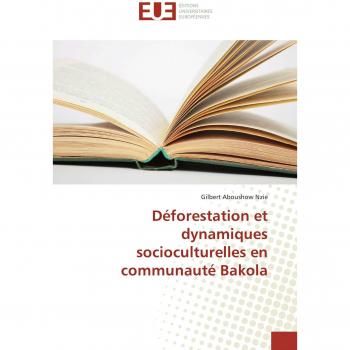 Nzie, Gilbert Aboushow: Déforestation et dynamiques socioculturelles en communauté Bakola