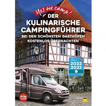 Yes we camp! Der kulinarische Campingführer: Bei den schönsten Gasthöfen kostenlos übernachten