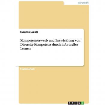Kompetenzerwerb und Entwicklung von Diversity-Kompetenz durch informelles Lernen