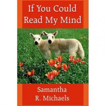 If You Could Read My Mind, by Samantha R. Michaels