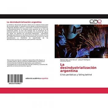 La desindustrialización argentina: Crisis periódicas y falling behind