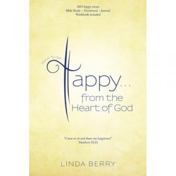 How to be Happy. . .from the Heart of God