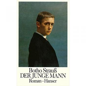 Botho Strauß Der Junge Mann: Roman