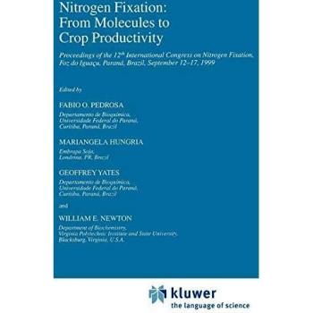 Nitrogen Fixation: From Molecules to Crop Productivity: Proceedings of the 12th International Congress on Nitrogen Fixation, Foz do Iguaçu, Paraná, ... Biotechnology in Agriculture, 38, Band 38)