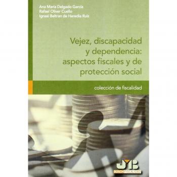 Vejez discapacidad y dependencia aspectos fiscales y de proteccion social