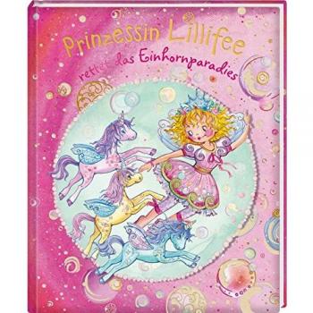 Prinzessin Lillifee rettet das Einhornparadies (Prinzessin Lillifee (Bilderbücher))