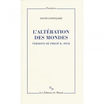 L'altération des mondes. Versions de Philip K. Dick