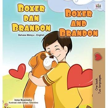 Boxer and Brandon (Malay English Bilingual Book for Kids)