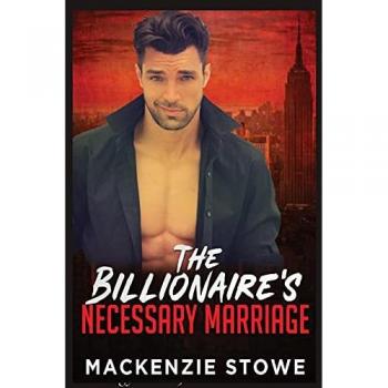 Stowe, MacKenzie: The Billionaire's Necessary Marriage