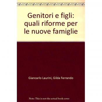 Genitori e figli: quali riforme per le nuove famiglie