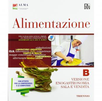 Alimentazione. Enogastronomia sala e vendita. Per gli Ist. professionali: B