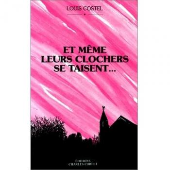 Louis Costel Et Même Leurs Clochers Se Taisent.