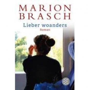 Brasch, Marion: Lieber woanders