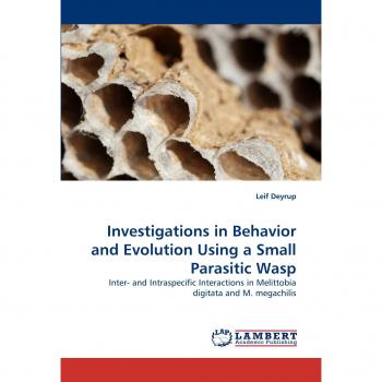 Investigations in Behavior and Evolution Using a Small Parasitic Wasp: Inter