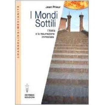 I mondi sottili. L'aldilà e la resurrezione immediata
