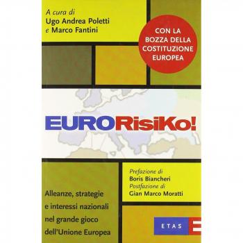 Eurorisiko. Alleanze, strategie e interessi nazionali nel grande gioco dell'Unione europea