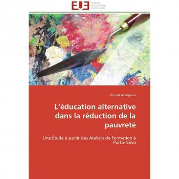 L’éducation alternative dans la réduction de la pauvreté: Une Étude à partir des Ateliers de Formation à Porto-Novo