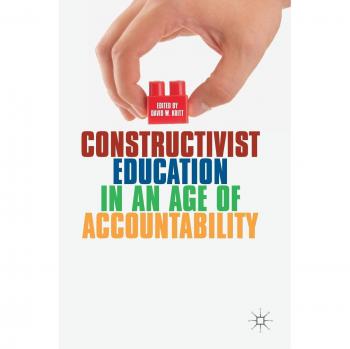 Constructivist Education in an Age of Accountability