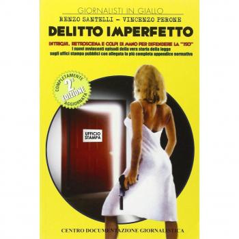 Delitto imperfetto. Intrighi, retroscena e colpi di mano per difendere la 150