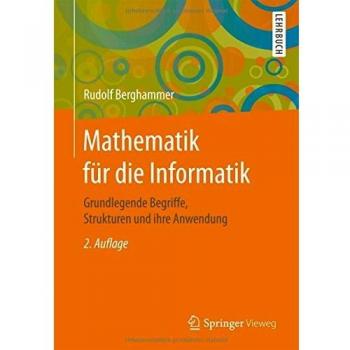 Mathematik für die Informatik: Grundlegende Begriffe, Strukturen und ihre Anwendung