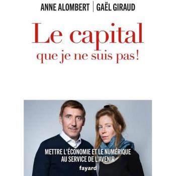 Le capital que je ne suis pas !: Mettre l'économie et le numérique au service de l'avenir