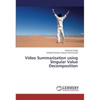 Video Summarization using Singular Value Decomposition