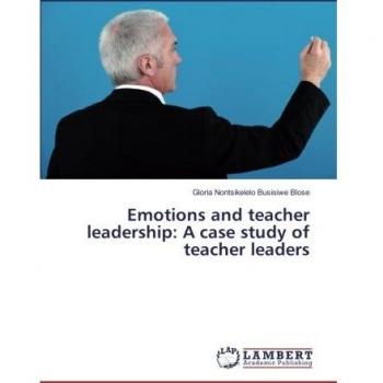 Emotions and teacher leadership: A case study of teacher leaders