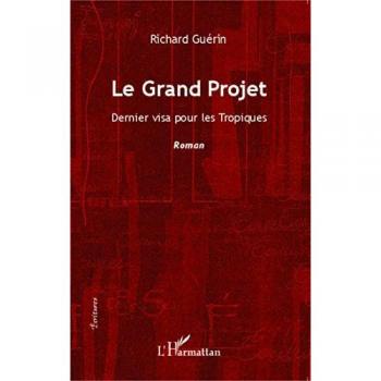 Le Grand Projet: Dernier visa pour les Tropiques
