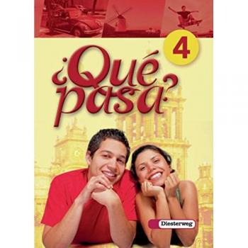 Qué Pasa. Lehrwerk Für Den Spanischunterricht, 2. Fremdsprache: Qué Pasa: Schülerband 4