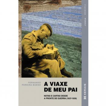 A viaxe de meu pai: Notas e cartas desde a fronte de guerra (1937-1939) (Tapa blanda con solapas).