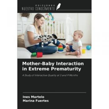 Mother-Baby Interaction in Extreme Prematurity: A Study of Interactive Quality at 3 and 9 Months