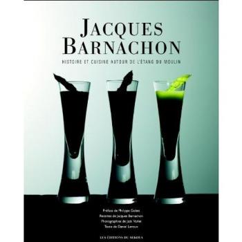 Jacques Barnachon, Histoire et Cuisine autour de l'Etang du Moulin
