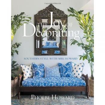 The Joy of Decorating: Southern Style with Mrs. Howard